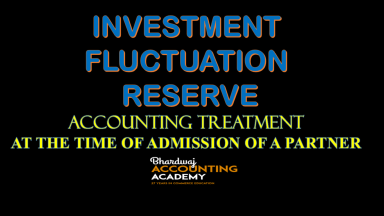 INVESTMENT FLUCTUATION RESERVE ACCOUNTING TREATMENT AT THE TIME OF ADMISSION OF A PARTNER