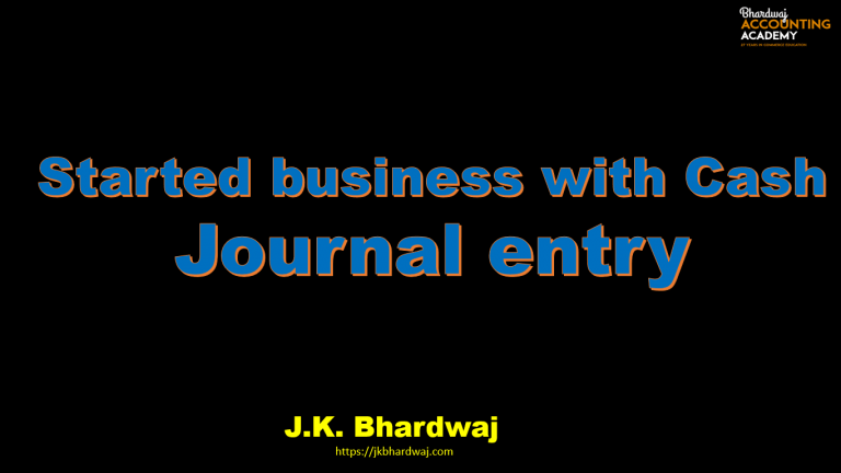 Started business with cash Journal entry