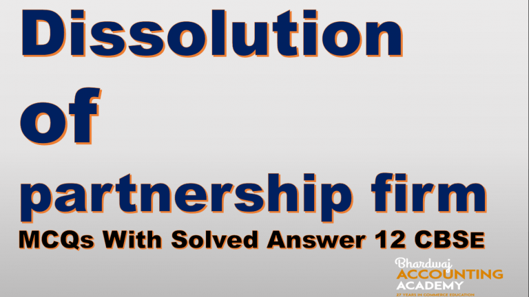 Dissolution of partnership firm MCQs With Solved Answer 12 Cbse