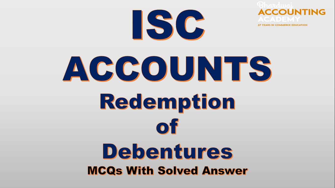 ISC Accounts Redemption of Debentures MCQs With Solved Answer