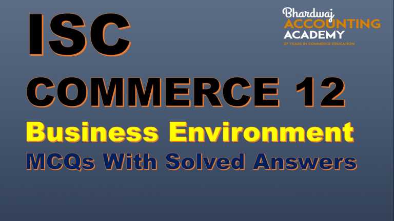 ISC Commerce 12 Business Environment MCQs with Solved Answers