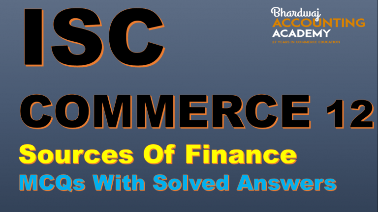 ISC Commerce 12 Sources of Finance MCQs with Solved Answers