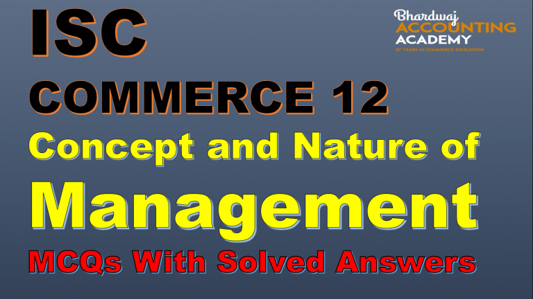 ISC COMMERCE 12 Concept and Nature of Management MCQs with solved answers