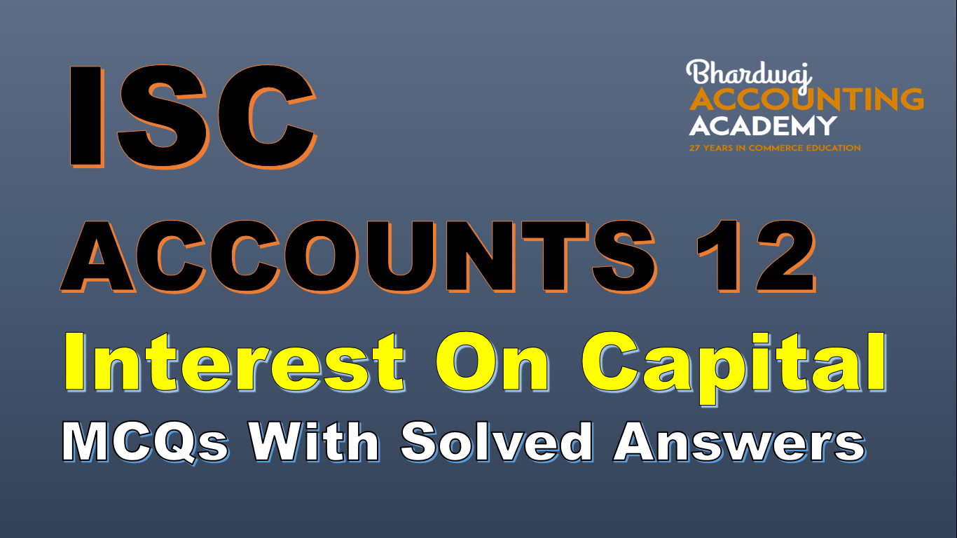 ISC ACCOUNTS Interest On Capital MCQs with solved answers