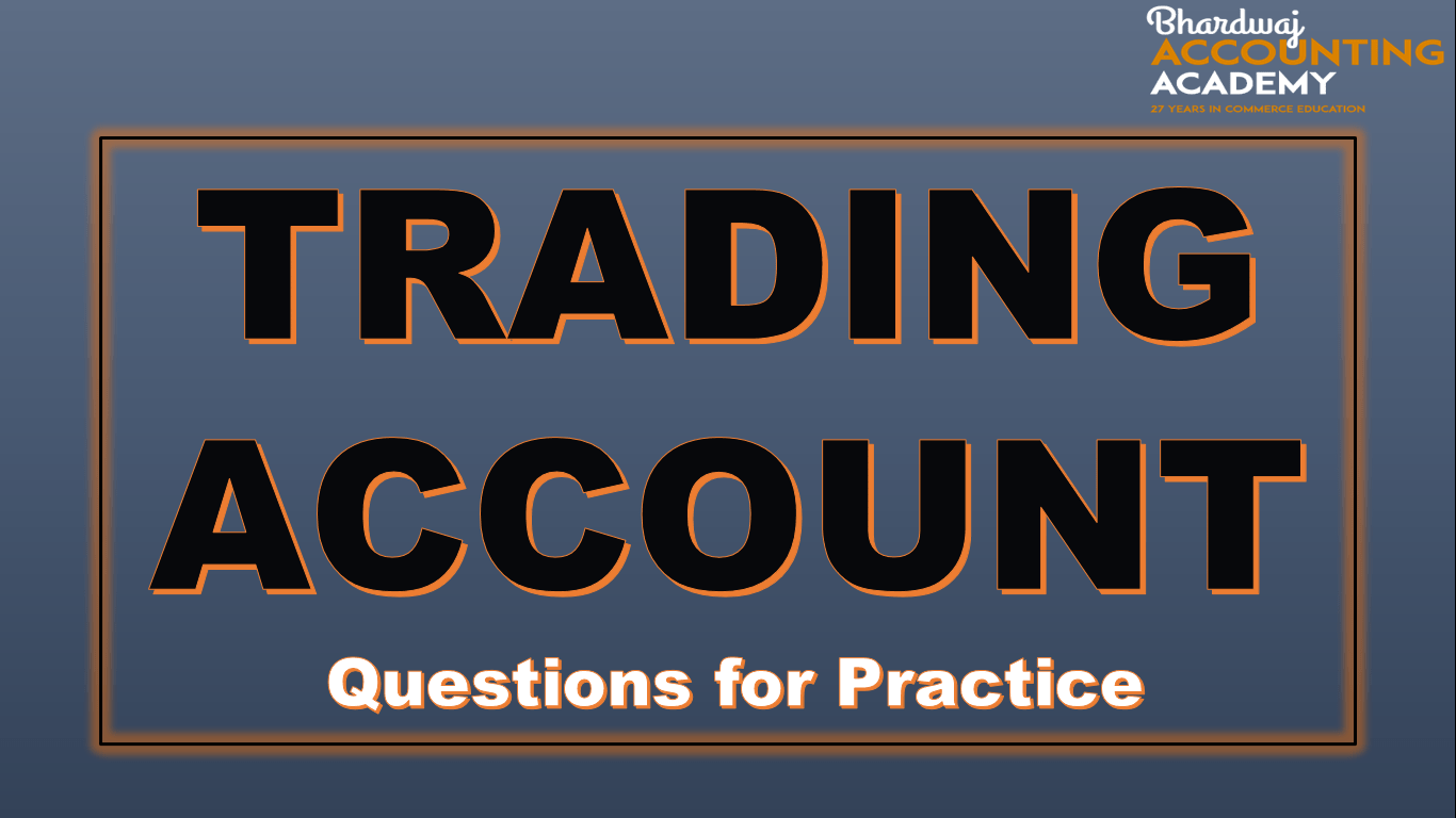 Trading account questions for practice