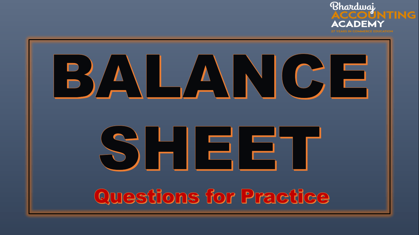 Balance Sheet Questions For Practice Class 11