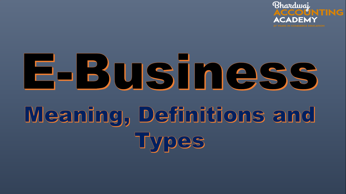 E-Business: Meaning, features, and Types