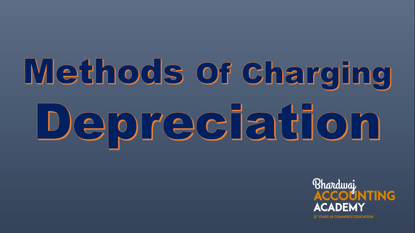Methods of Charging Depreciation