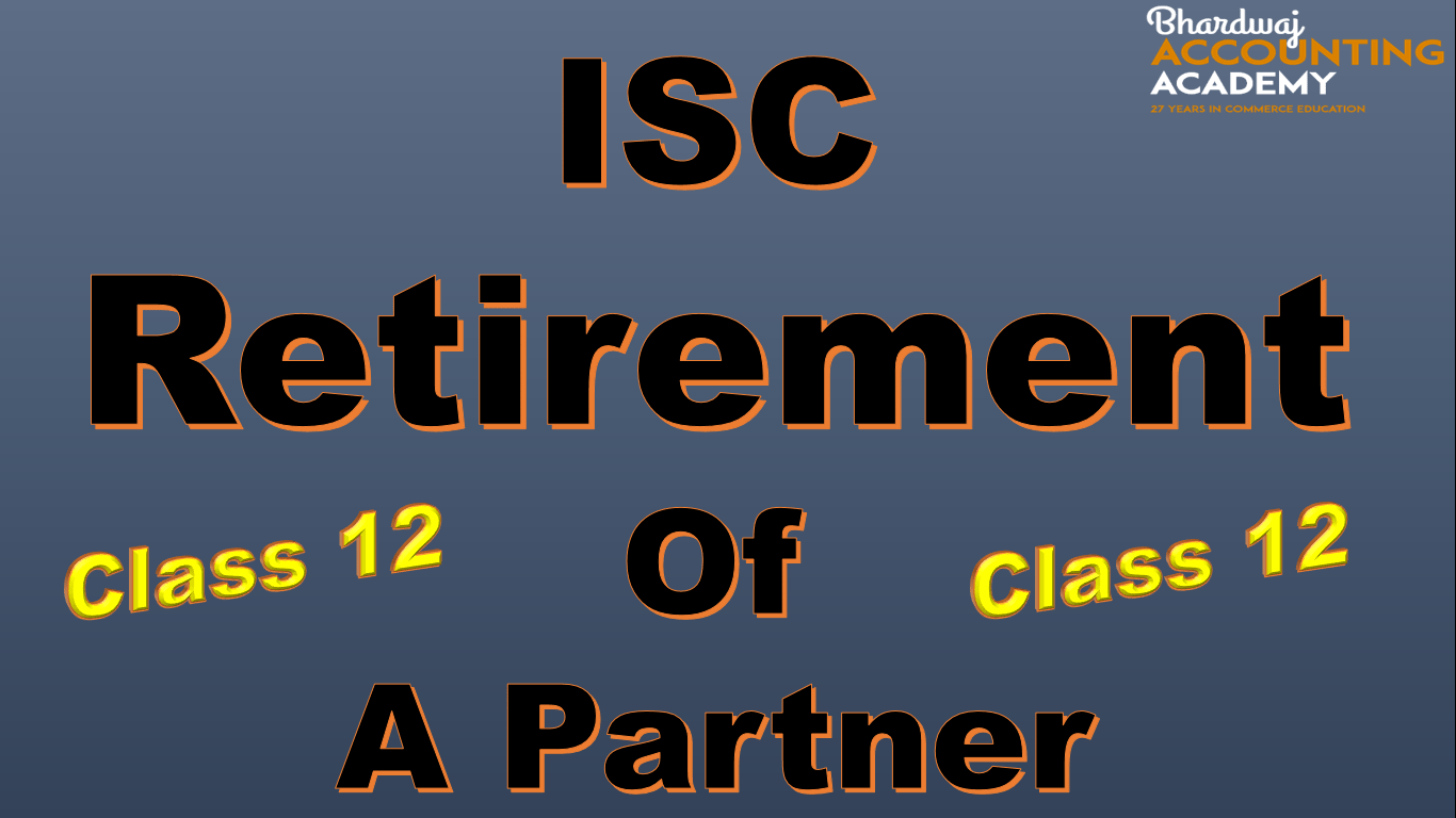 ISC Retirement of a Partner Class 12
