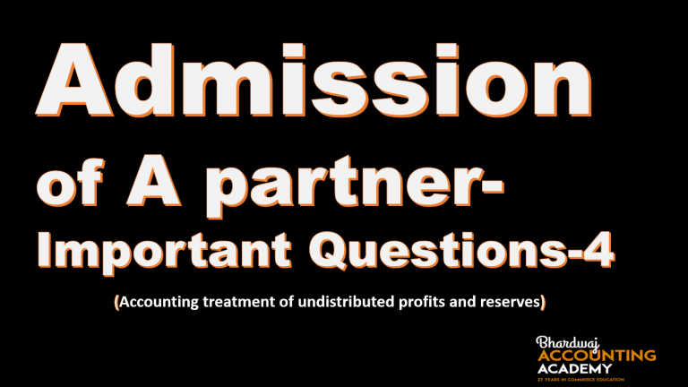 Admission of A partner-Important Questions-4