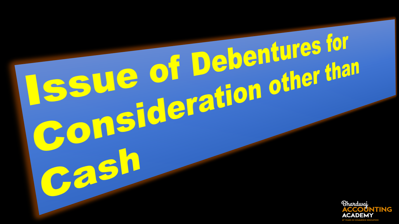 Issue of Debentures for Consideration other than Cash